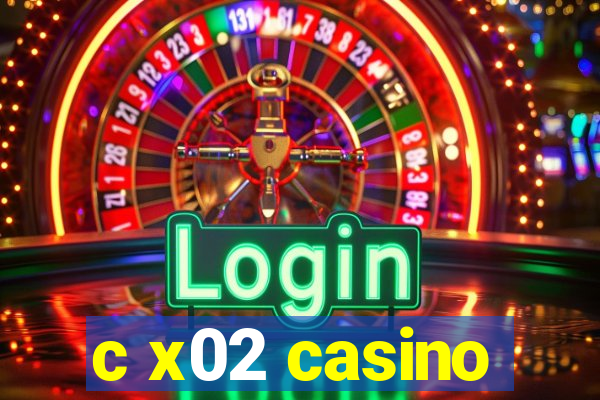 c x02 casino